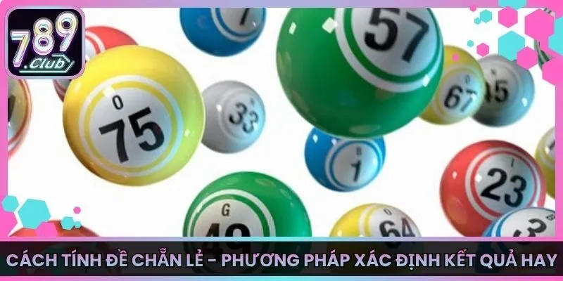 Cách Tính Đề Chẵn Lẻ - Phương Pháp Xác Định Kết Quả Hay