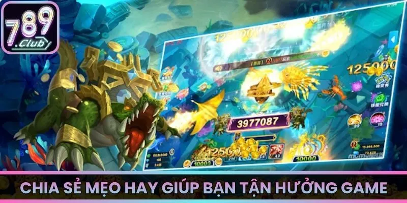 Chia sẻ mẹo hay giúp bạn tận hưởng game hiệu quả