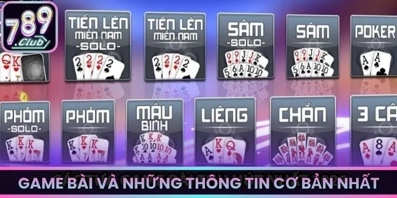 Game bài và những thông tin cơ bản nhất