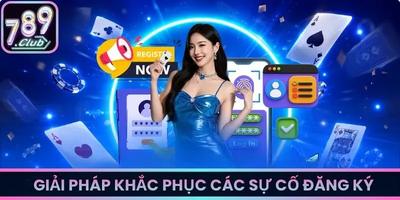 Giải pháp khắc phục các sự cố đăng ký