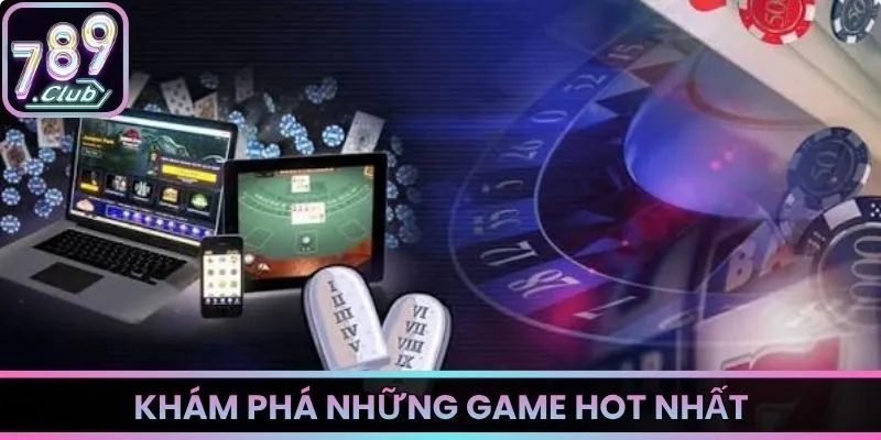 Khám phá những game hot nhất