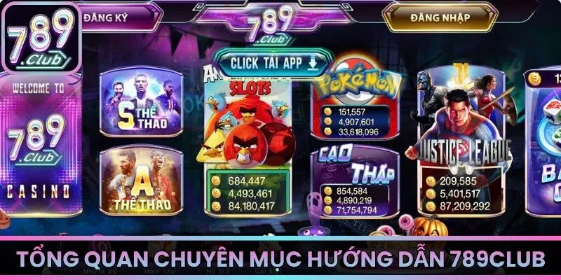 Tổng quan chuyên mục hướng dẫn 789Club 